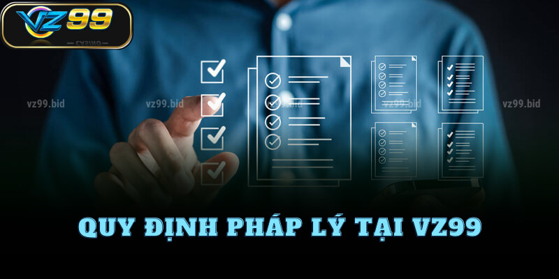 Quy định pháp lý tại VZ99