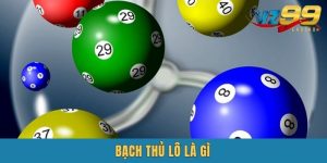 Bạch Thủ Lô Là Gì? Bí Quyết Bắt Bạch Thủ Giúp Bạn Thắng Lớn